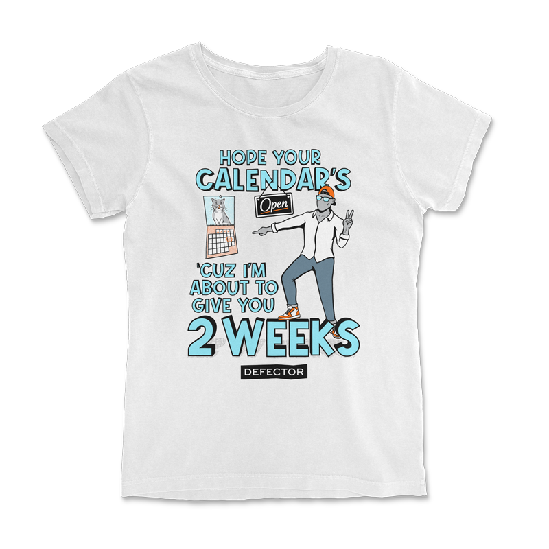 A guy in grey with a backwards hat and sunglasses on. He's giving a peace sign and pointing at a calendar. The text says "HOPE YOUR CALENDAR’S OPEN ’CUZ I’M ABOUT TO GIVE YOU 2 WEEKS" with the defector logo at the bottom.
