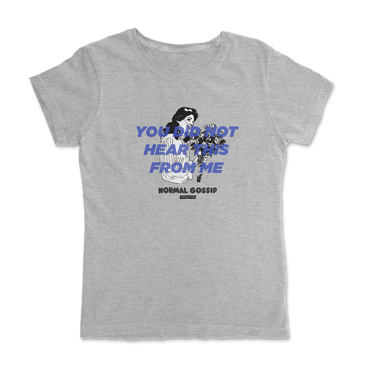 You Did Not Hear This T-Shirt
