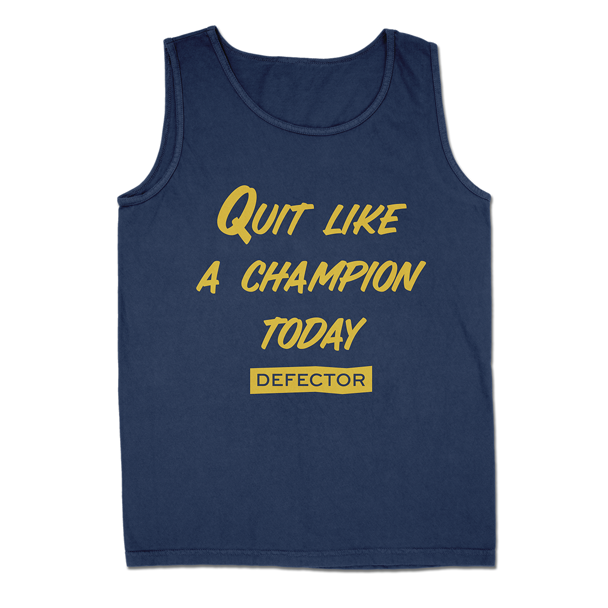 Quit Like A Champion Today blue tank top with yellow font and Defector logo